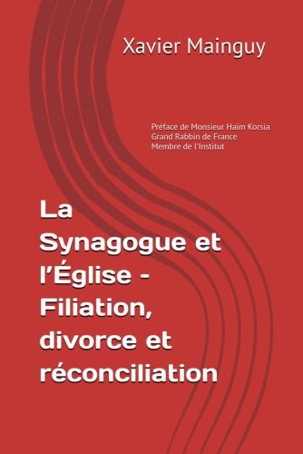 La Synagogue et l’Église – Filiation, divorce et réconciliation (French Edition)